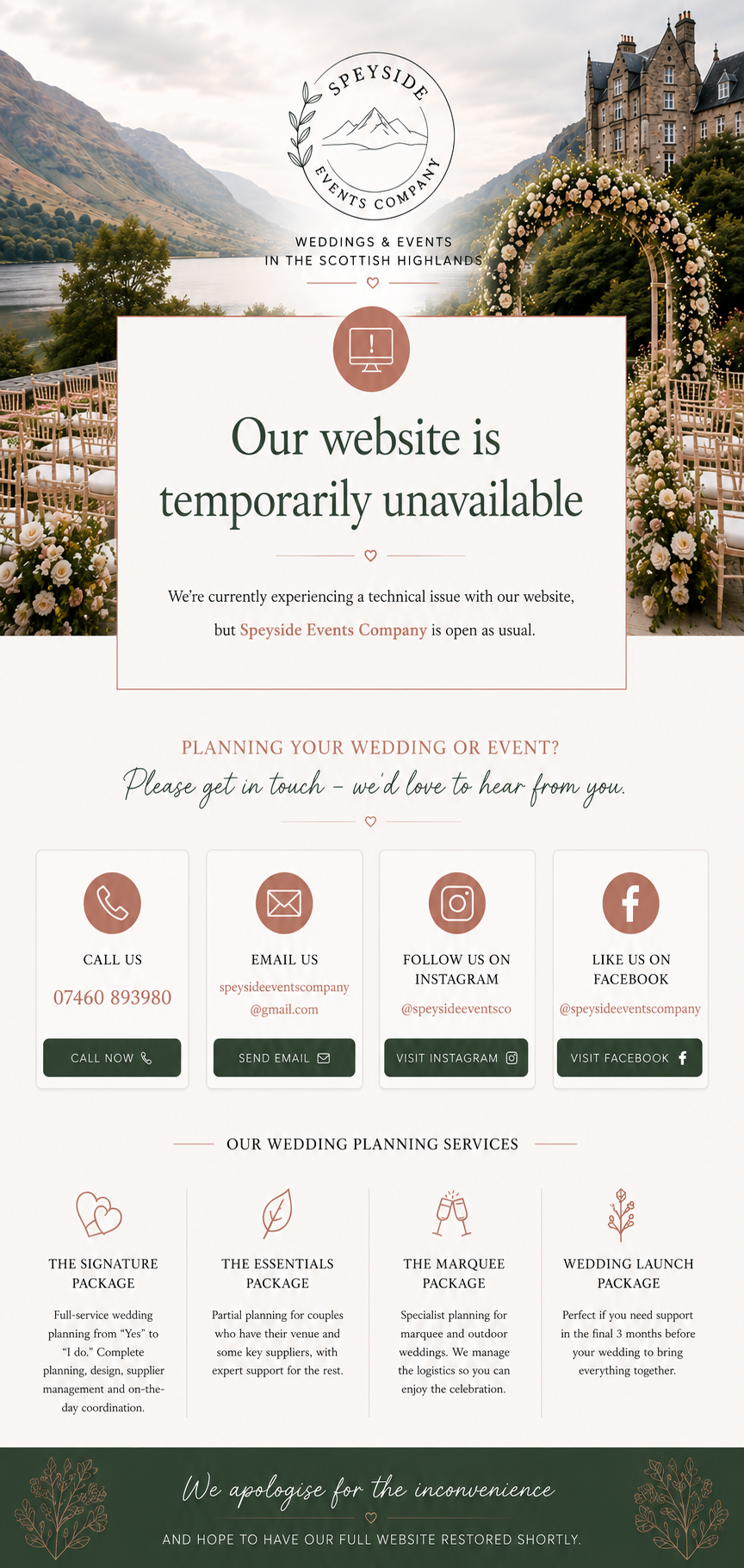 Speyside Events Company. Our website is temporarily unavailable, but we are open as usual. Planning your wedding or event? Please get in touch. Call 07460 893980 or email speysideeventscompany@gmail.com. Wedding planning services include The Signature Package, The Essentials Package, The Marquee Package and Wedding Launch Package.